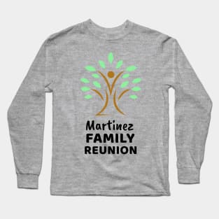 Martinez Family Reunion Design Long Sleeve T-Shirt